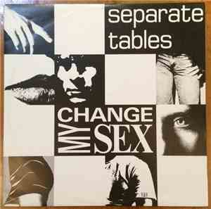 Separate Tables - Change My Sex