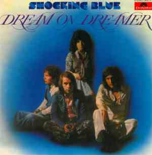 Shocking Blue - Dream On Dreamer