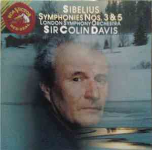Sibelius - London Symphony Orchestra, Sir Colin Davis - Symphonies Nos. 3 & ...