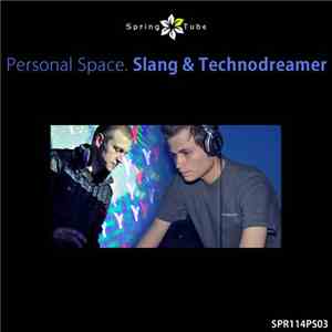 Slang & Technodreamer - Personal Space