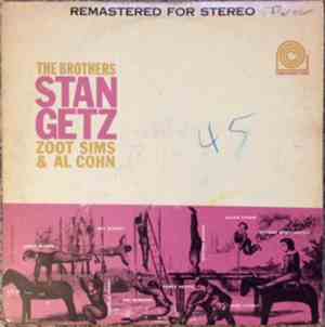 Stan Getz / Zoot Sims / Al Cohn - The Brothers