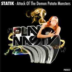 Statik (UK) - Attack Of The Demon Potato Monsters