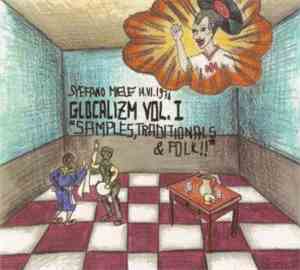 Stefano Miele - Glocalizm Vol. 1: Samples, Traditionals & Folk!
