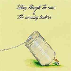 The Morning Benders - Talking Through Tin Cans