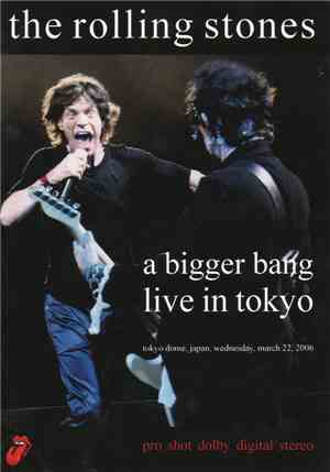 The Rolling Stones - A Bigger Bang Live In Tokyo 2006