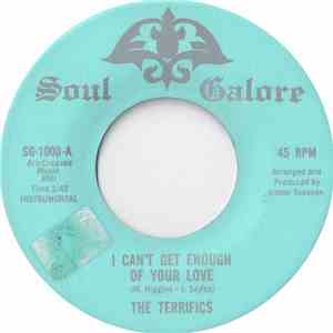 The Terrifics / The Soul Things - I Can't Get Enough Of Your Love / Prove ...
