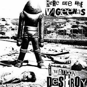 The Vageenas - I Wanna Destroy