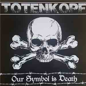 Totenkopf - Our Symbol Is Death