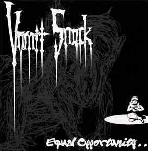 Vomit Snack - Equal Opportunity Destroyer