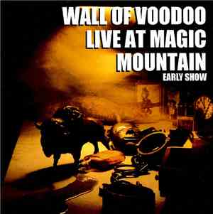 Wall Of Voodoo - Live At Magic Mountain (Early Show)