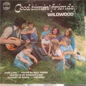 Wildwood  - Good Timin' Friends