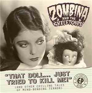 Zombina And The Skeletones - That Doll... Just Tried To Kill Me!