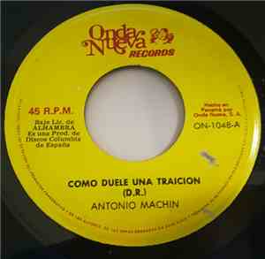 Antonio Machin - Como Duele Una Traicion / No, No Puede Ser Verdad