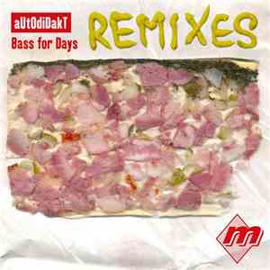 aUtOdiDakT - Bass For Days (Remixes)