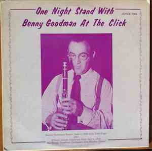 Benny Goodman - One Night Stand With Benny Goodman At The Click