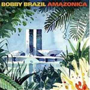 Bobby Brazil - Amazonica