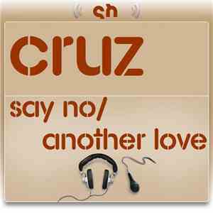 Cruz  - Say No / Another Love