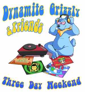 Dynamite Grizzly and Friends - Three Day Weekend
