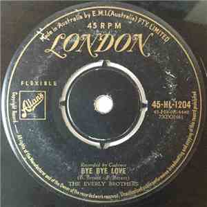 Everly Brothers - Bye Bye Love / I Wonder If I Care As Much