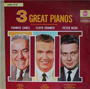 Frankie Carle, Floyd Cramer, Peter Nero - 3 Great Pianos