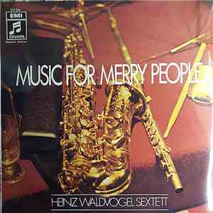 Heinz Waldvogel Sextett - Music For Merry People