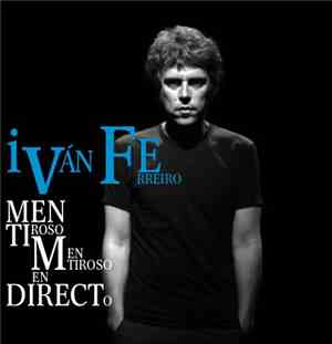 Iván Ferreiro - Mentiroso Mentiroso En Directo