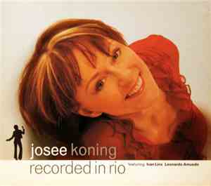Josee Koning Featuring Ivan Lins & Leonardo Amuedo - Recorded In Rio