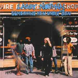 Larry Norman - Something New Under The Son