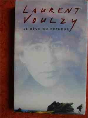 Laurent Voulzy - Le Rêve Du Pecheur