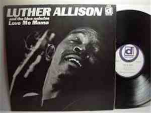 Luther Allison And The Blue Nebulae - Love Me Mama