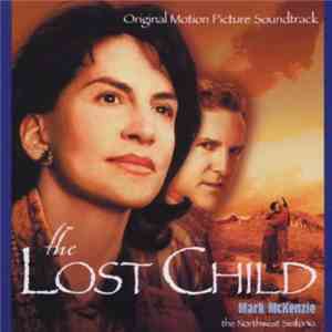 Mark McKenzie / The Northwest Sinfonia - The Lost Child (Original Motion Pi ...