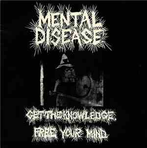 Mental Disease - Get The Knowledge. Free Your Mind