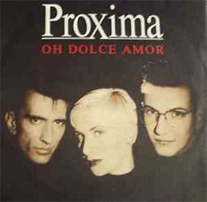 Proxima - Oh Dolce Amor