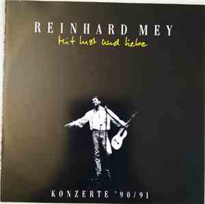 Reinhard Mey - Mit Lust Und Liebe - Konzerte '90/91