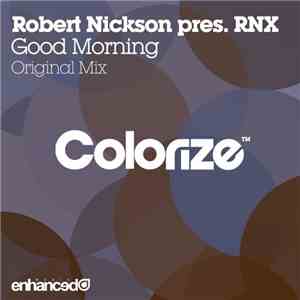 Robert Nickson Pres. RNX - Good Morning