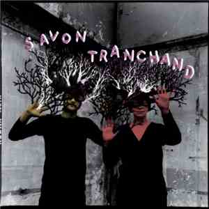 Savon Tranchand - On n'est pas des arbres