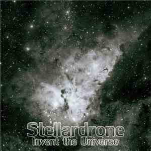 Stellardrone - Invent The Universe