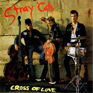 Stray Cats - Cross Of Love