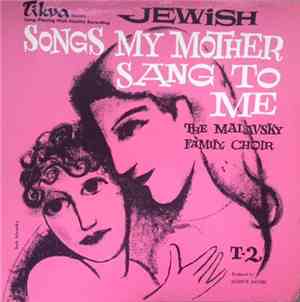The Malavsky Family Choir - Jewish Songs My Mother Sang To Me