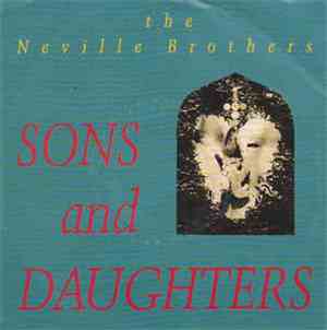 The Neville Brothers - Sons And Daughters