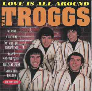 The Troggs - Love Is All Around
