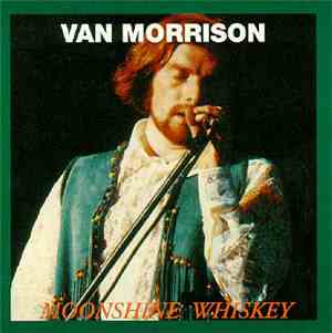 Van Morrison - Moonshine Whiskey