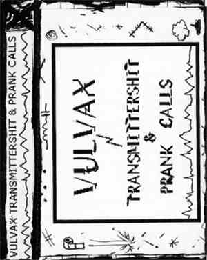 Vulvax - Transmittershit & Prank Calls