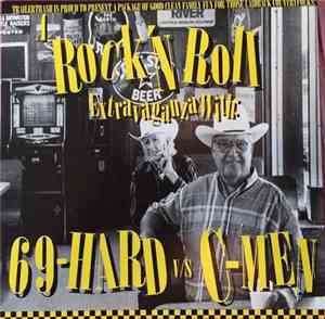 69-Hard, C-Men - A Rock 'N Roll Extravaganza With 69-Hard V/S C-Men