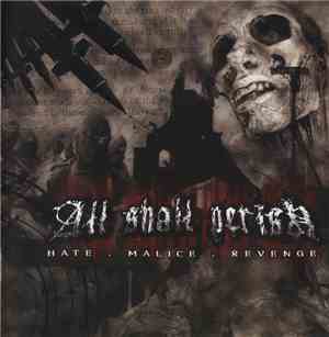 All Shall Perish - Hate.Malice.Revenge