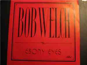 Bob Welch - Ebony Eyes