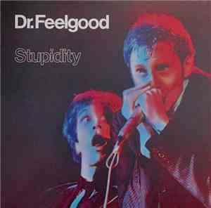 Dr. Feelgood - Stupidity