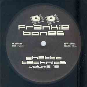 Frankie Bones - Ghetto Technics 16