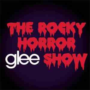 Glee Cast - Glee: The Music, The Rocky Horror Glee Show