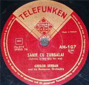 Gregor Serban and his Rumanian Orchestra - Sanie Cu Zurgalai / Doina Oltulu ...